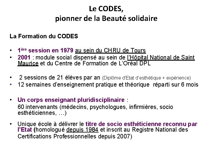 Le CODES, pionner de la Beauté solidaire La Formation du CODES • 1ère session Le CODES, pionner de la Beauté solidaire La Formation du CODES • 1ère session