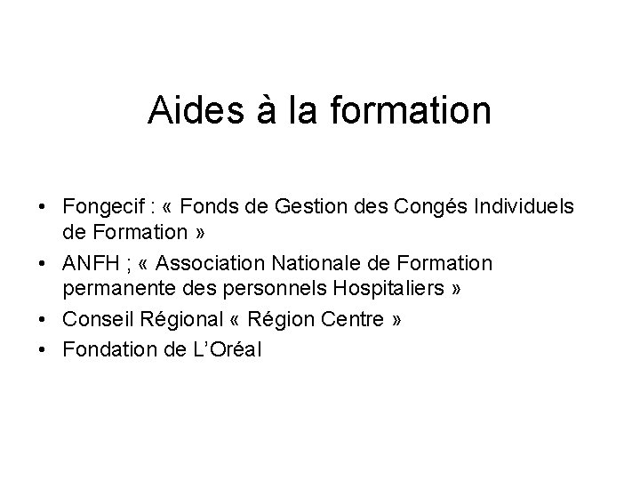 Aides à la formation • Fongecif : « Fonds de Gestion des Congés Individuels Aides à la formation • Fongecif : « Fonds de Gestion des Congés Individuels