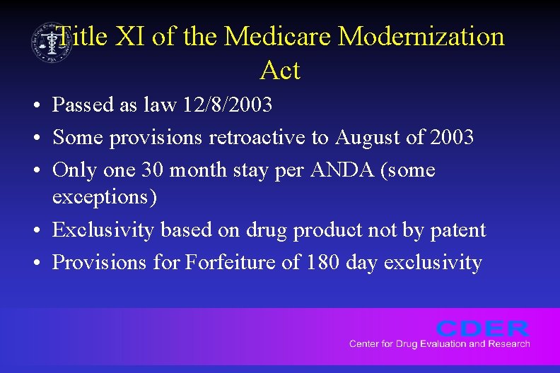 Title XI of the Medicare Modernization Act • Passed as law 12/8/2003 • Some