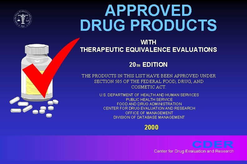 APPROVED DRUG PRODUCTS WITH THERAPEUTIC EQUIVALENCE EVALUATIONS 20 TH EDITION THE PRODUCTS IN THIS