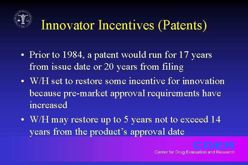 Innovator Incentives (Patents) • Prior to 1984, a patent would run for 17 years