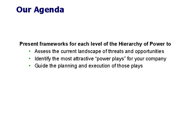 Our Agenda Present frameworks for each level of the Hierarchy of Power to • Our Agenda Present frameworks for each level of the Hierarchy of Power to •