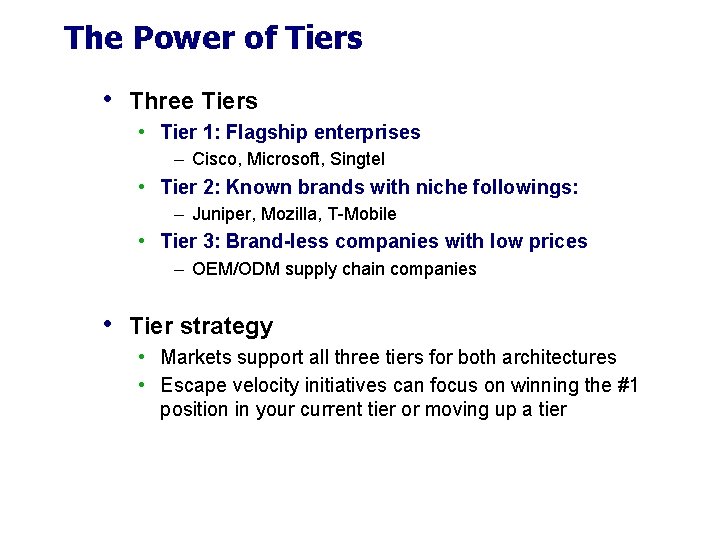The Power of Tiers • Three Tiers • Tier 1: Flagship enterprises ─ Cisco, The Power of Tiers • Three Tiers • Tier 1: Flagship enterprises ─ Cisco,