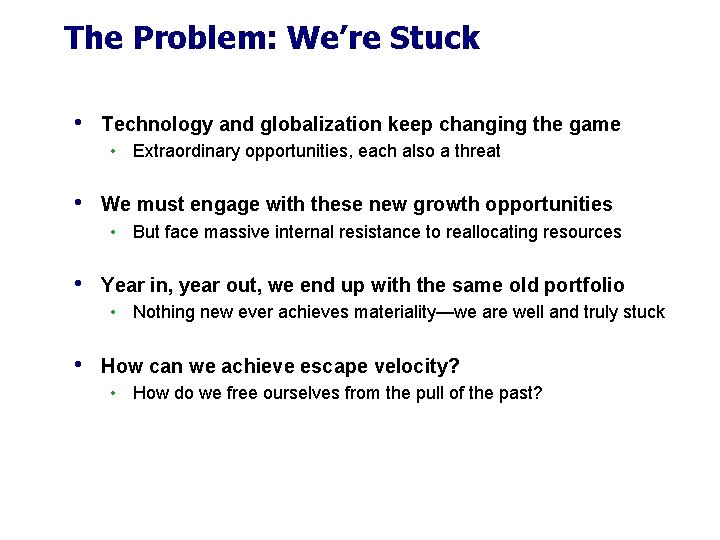 The Problem: We’re Stuck • Technology and globalization keep changing the game • Extraordinary The Problem: We’re Stuck • Technology and globalization keep changing the game • Extraordinary