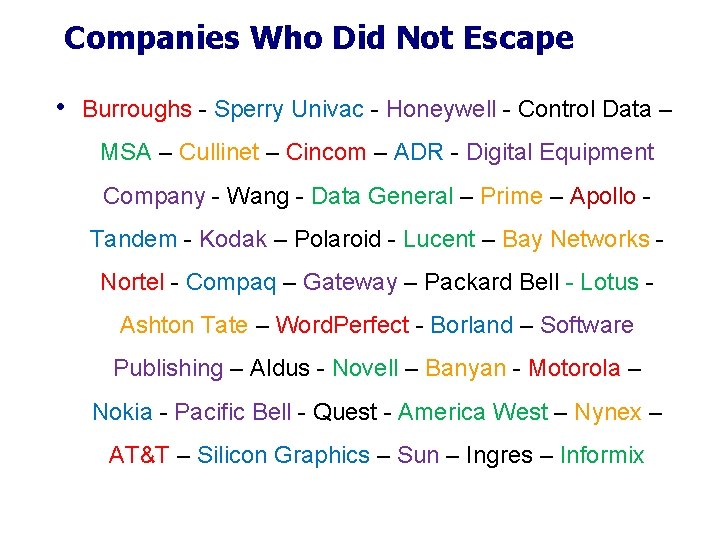 Companies Who Did Not Escape • Burroughs - Sperry Univac - Honeywell - Control Companies Who Did Not Escape • Burroughs - Sperry Univac - Honeywell - Control