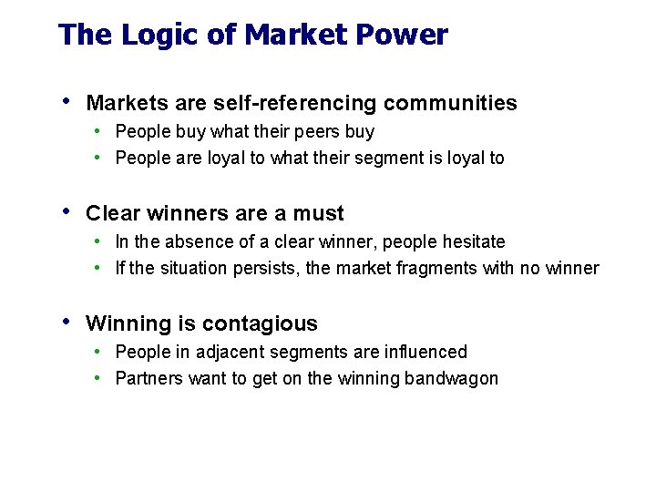 The Logic of Market Power • Markets are self-referencing communities • People buy what The Logic of Market Power • Markets are self-referencing communities • People buy what