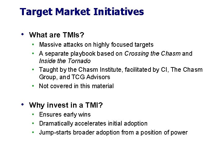 Target Market Initiatives • What are TMIs? • Massive attacks on highly focused targets Target Market Initiatives • What are TMIs? • Massive attacks on highly focused targets