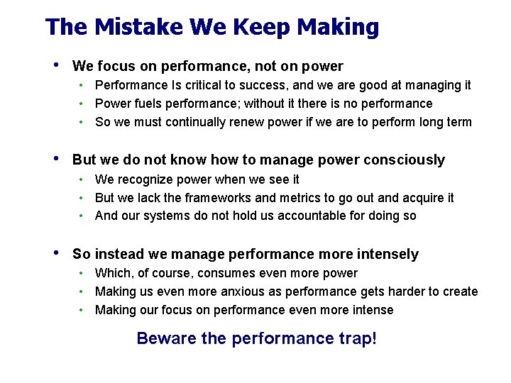 The Mistake We Keep Making • We focus on performance, not on power • The Mistake We Keep Making • We focus on performance, not on power •