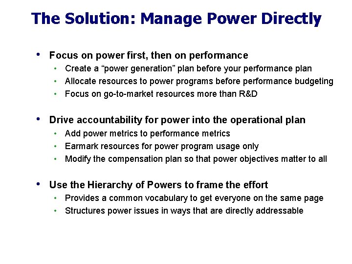 The Solution: Manage Power Directly • Focus on power first, then on performance • The Solution: Manage Power Directly • Focus on power first, then on performance •