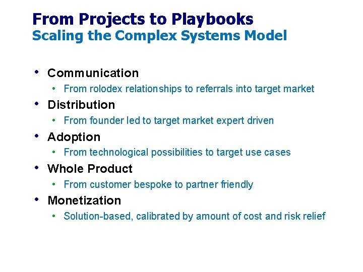 From Projects to Playbooks Scaling the Complex Systems Model • Communication • From rolodex From Projects to Playbooks Scaling the Complex Systems Model • Communication • From rolodex