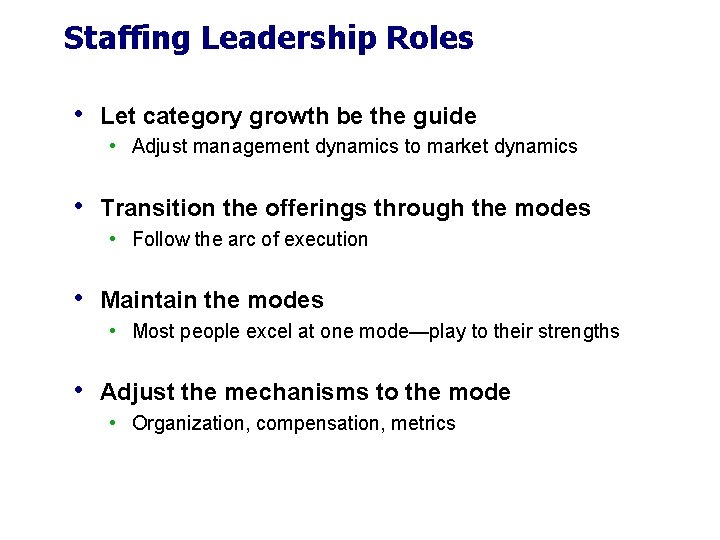 Staffing Leadership Roles • Let category growth be the guide • Adjust management dynamics Staffing Leadership Roles • Let category growth be the guide • Adjust management dynamics