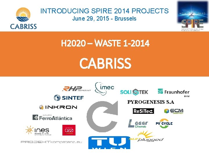 INTRODUCING SPIRE 2014 PROJECTS June 29, 2015 - Brussels H 2020 – WASTE 1