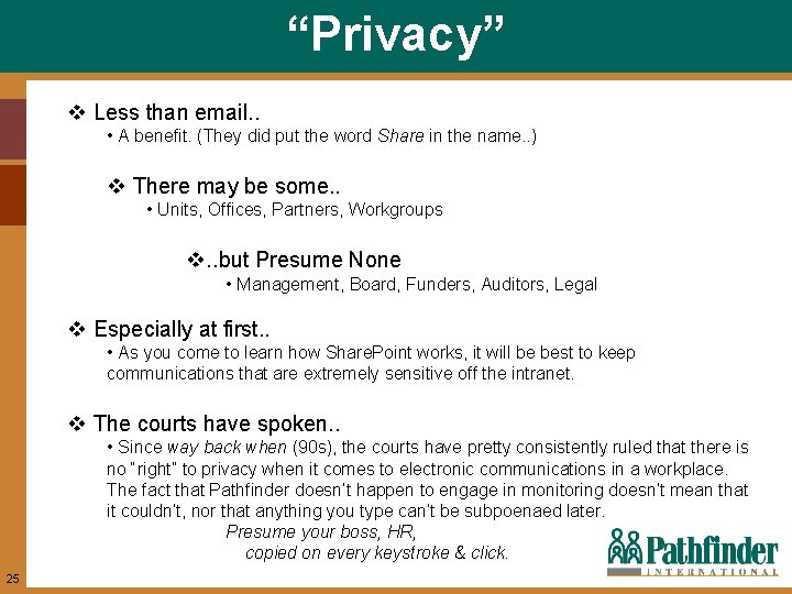 “Privacy” v Less than email. . • A benefit. (They did put the word