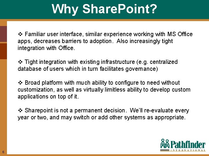 Why Share. Point? v Familiar user interface, similar experience working with MS Office apps,