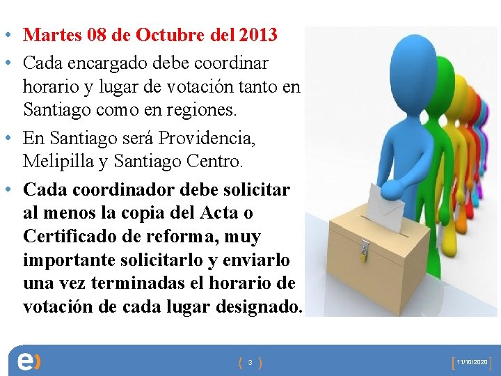  • Martes 08 de Octubre del 2013 • Cada encargado debe coordinar horario