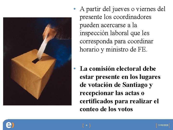  • A partir del jueves o viernes del presente los coordinadores pueden acercarse