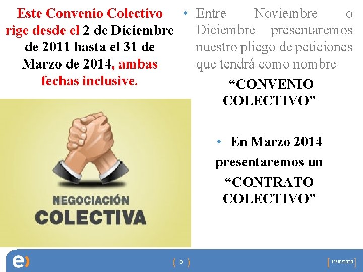 Noviembre o Este Convenio Colectivo • Entre Diciembre presentaremos rige desde el 2 de