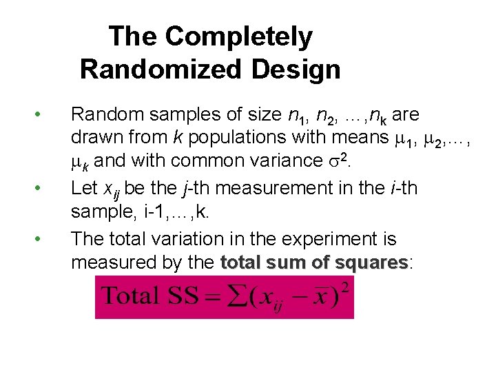 The Completely Randomized Design • • • Random samples of size n 1, n