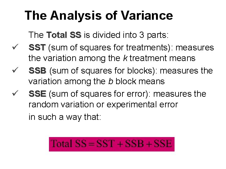 The Analysis of Variance ü ü ü The Total SS is divided into 3