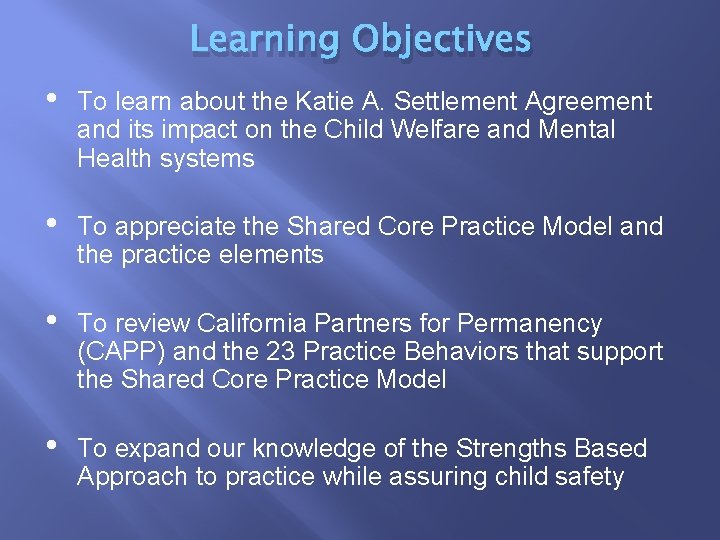 Learning Objectives • To learn about the Katie A. Settlement Agreement and its impact