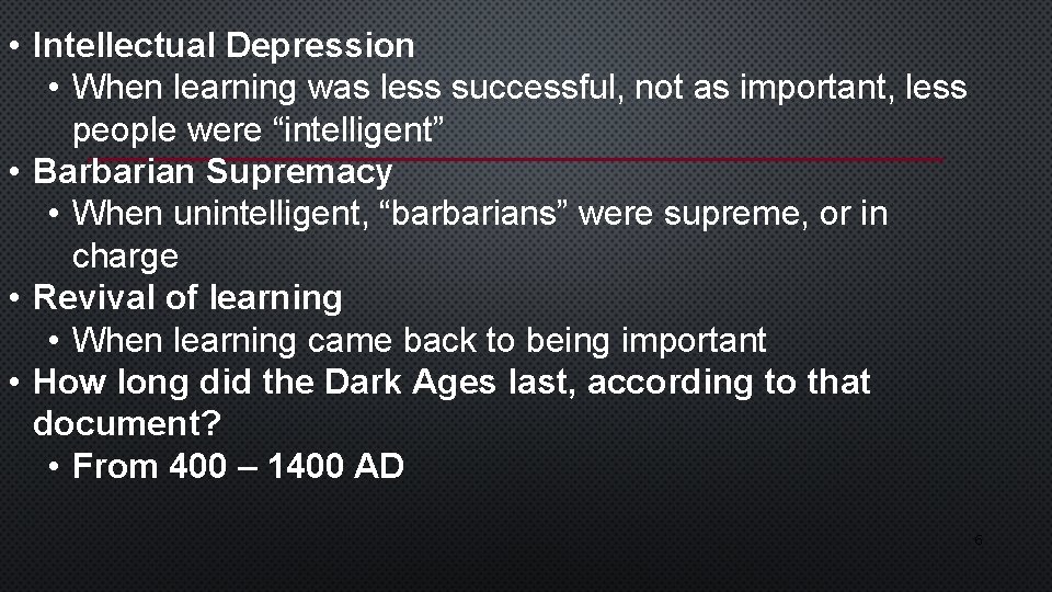  • Intellectual Depression • When learning was less successful, not as important, less