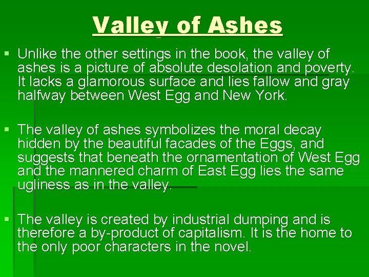 Valley of Ashes § Unlike the other settings in the book, the valley of