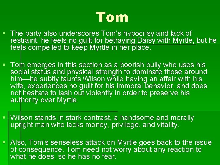 Tom § The party also underscores Tom’s hypocrisy and lack of restraint: he feels