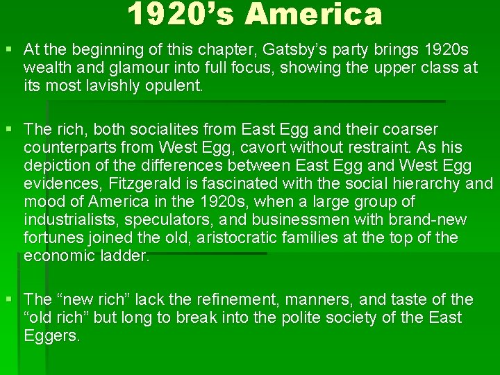 1920’s America § At the beginning of this chapter, Gatsby’s party brings 1920 s