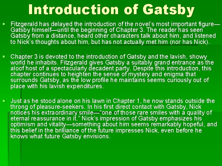 Introduction of Gatsby § Fitzgerald has delayed the introduction of the novel’s most important