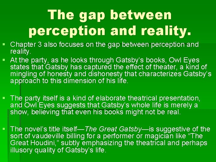 The gap between perception and reality. § Chapter 3 also focuses on the gap