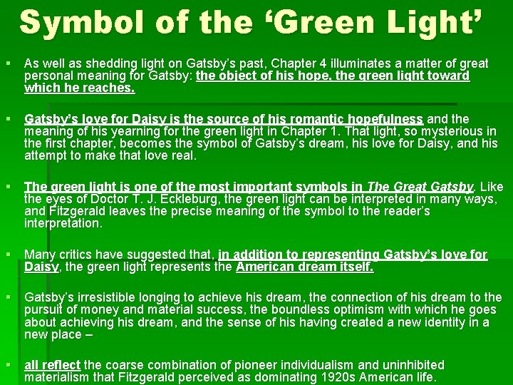 Symbol of the ‘Green Light’ § As well as shedding light on Gatsby’s past,
