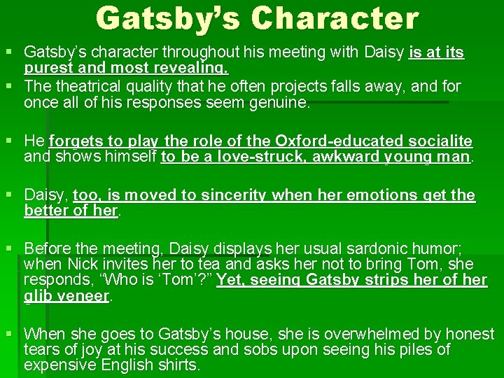 Gatsby’s Character § Gatsby’s character throughout his meeting with Daisy is at its purest