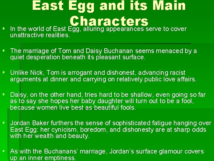 § East Egg and its Main Characters In the world of East Egg, alluring