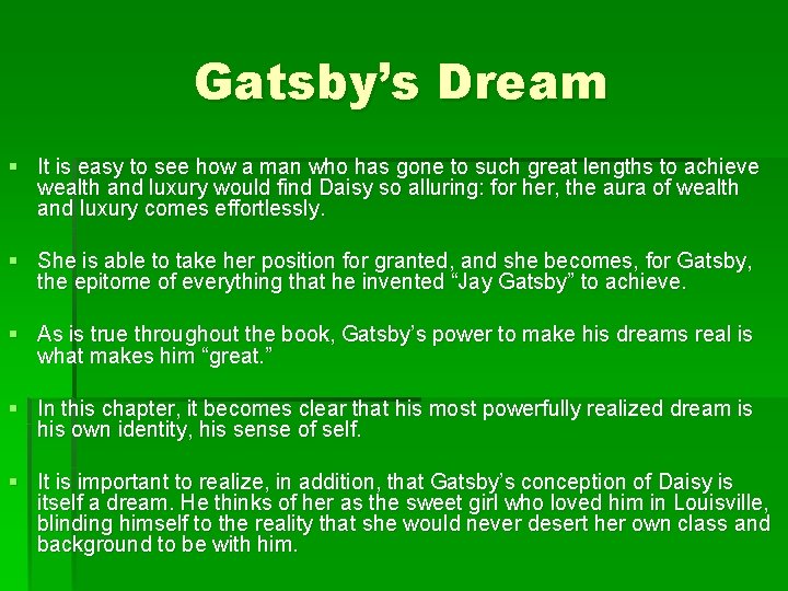 Gatsby’s Dream § It is easy to see how a man who has gone