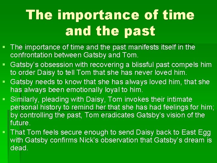 The importance of time and the past § The importance of time and the