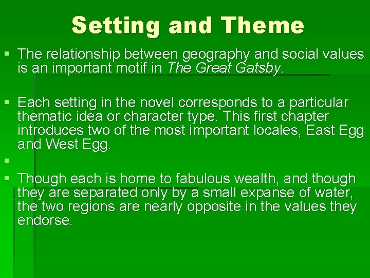 Setting and Theme § The relationship between geography and social values is an important