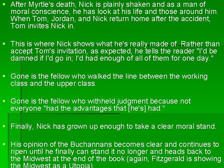 § After Myrtle's death, Nick is plainly shaken and as a man of moral