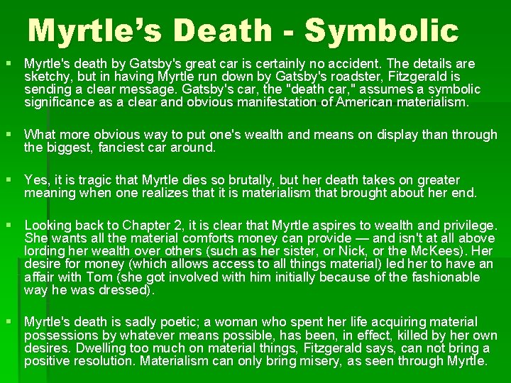 Myrtle’s Death - Symbolic § Myrtle's death by Gatsby's great car is certainly no