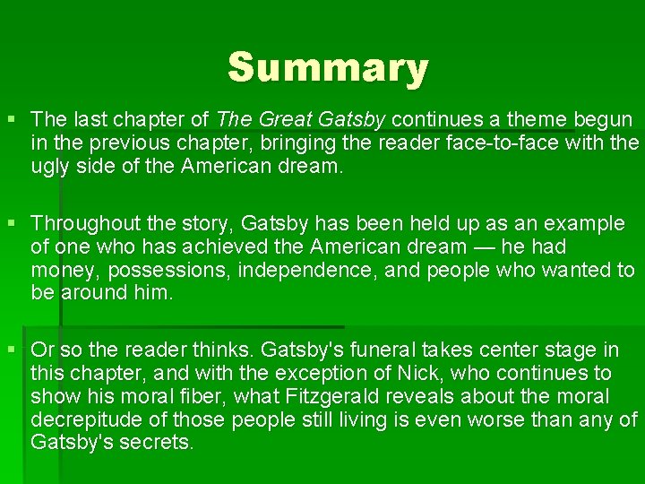 Summary § The last chapter of The Great Gatsby continues a theme begun in