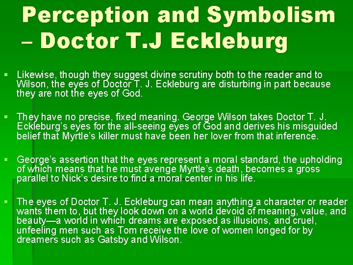 Perception and Symbolism – Doctor T. J Eckleburg § Likewise, though they suggest divine