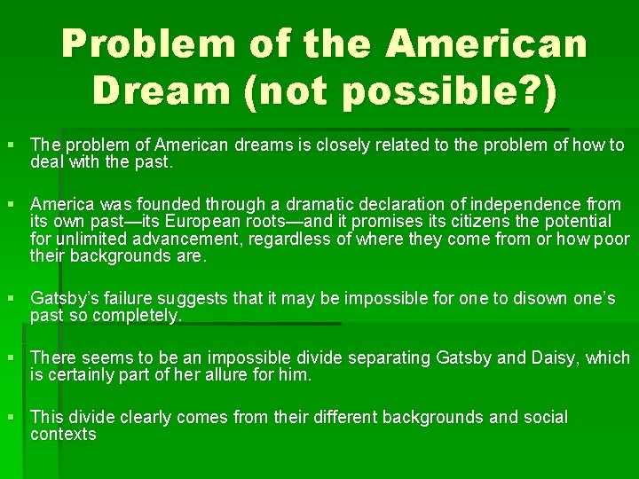 Problem of the American Dream (not possible? ) § The problem of American dreams