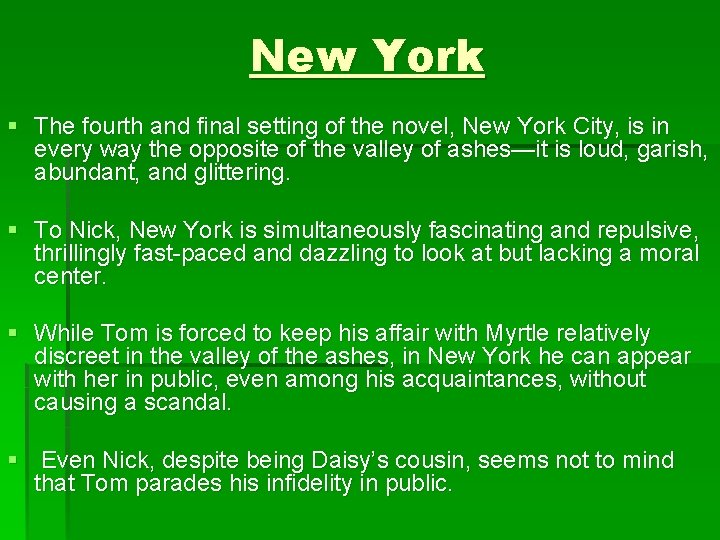 New York § The fourth and final setting of the novel, New York City,