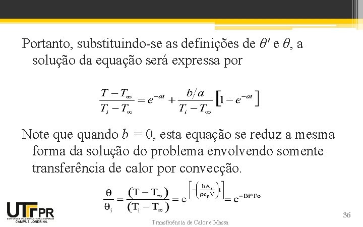 Portanto, substituindo-se as definições de θ' e θ, a solução da equação será expressa