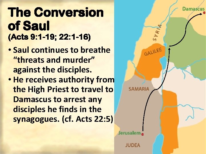 The Conversion of Saul (Acts 9: 1 -19; 22: 1 -16) • Saul continues