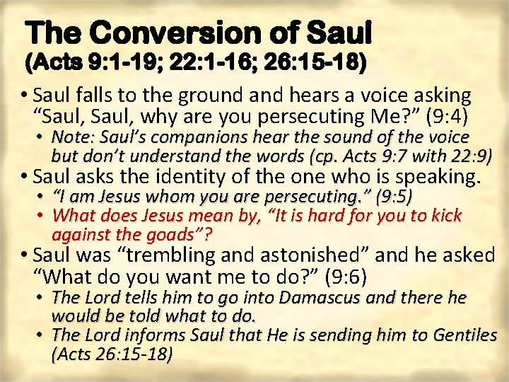 The Conversion of Saul (Acts 9: 1 -19; 22: 1 -16; 26: 15 -18)