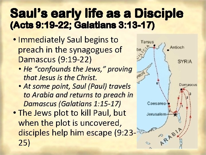 Saul’s early life as a Disciple (Acts 9: 19 -22; Galatians 3: 13 -17)