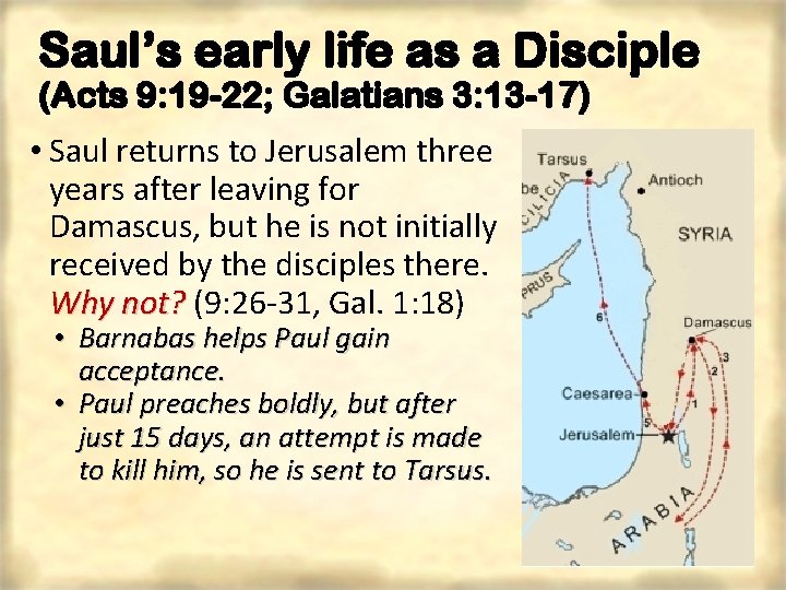 Saul’s early life as a Disciple (Acts 9: 19 -22; Galatians 3: 13 -17)