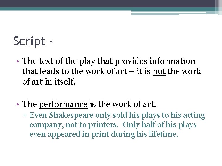 Script • The text of the play that provides information that leads to the