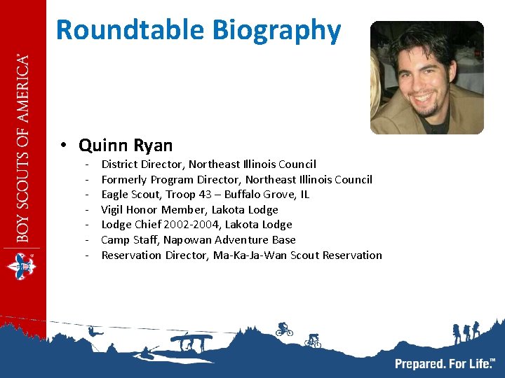 Roundtable Biography • Quinn Ryan - District Director, Northeast Illinois Council Formerly Program Director,