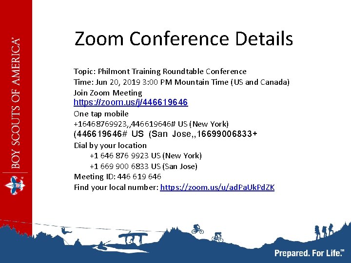 Zoom Conference Details Topic: Philmont Training Roundtable Conference Time: Jun 20, 2019 3: 00